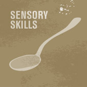 Sensory skills